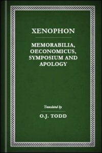 Memorabilia and Oeconomicus; Symposium and Apology, Volume IV