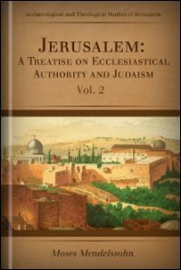 Jerusalem: A Treatise on Ecclesiastical Authority and Judaism, Vol. II