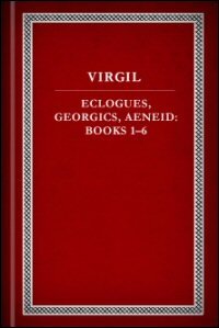 Eclogues, Georgics, Aeneid I–VI: With an English Translation