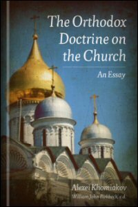 The Orthodox Doctrine on the Church: An Essay