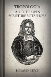 Tropologia: A Key to Open Scripture Metaphors