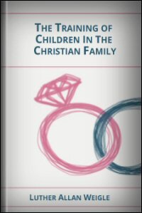 The Training of Children in the Christian Family