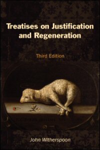 Treatises on Justification and Regeneration