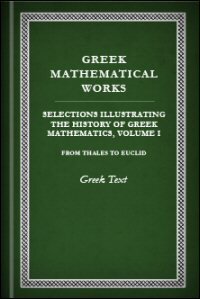 Selections Illustrating the History of Greek Mathematics, Volume I: From Thales to Euclid: Greek Text