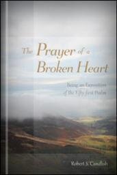 The Prayer of a Broken Heart: Being an Exposition of the Fifty-first Psalm