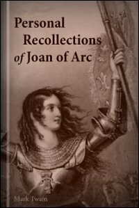 Personal Recollections of Joan of Arc