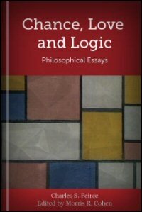 Chance, Love and Logic: Philosophical Essays