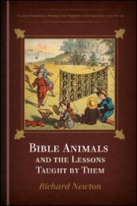 Bible Animals and the Lessons Taught by Them