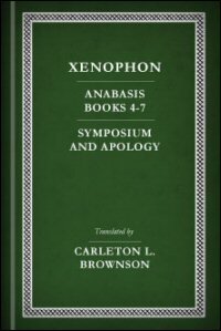 Anabasis, Books IV–VII; Symposium and Apology