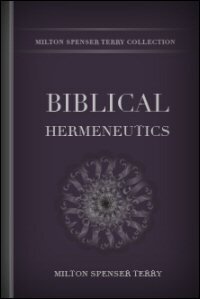 Biblical Hermeneutics: A Treatise on the Interpretation of the Old and New Testaments