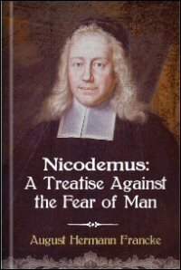 Nicodemus; or, A Treatise Against the Fear of Man