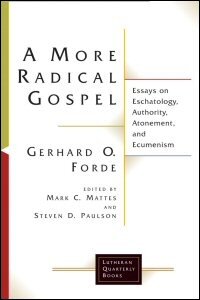 A More Radical Gospel: Essays on Eschatology, Authority, Atonement, and Ecumenism