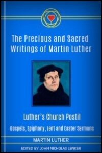 Luther’s Church Postil: Gospels: Epiphany, Lent and Easter Sermons