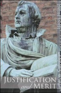 Justification and Merit: Luther vs. Catholicism