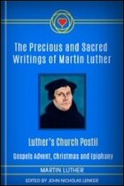 Luther’s Church Postil: Gospels: Advent, Christmas and Epiphany Sermons