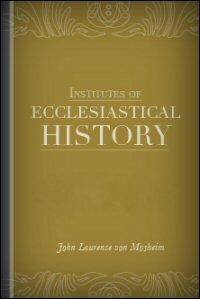 Institutes of Ecclesiastical History, vols. 1–4