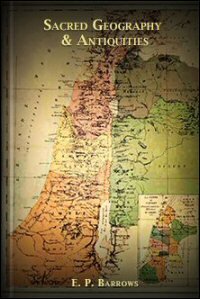 Sacred Geography, and Antiquities: With Maps and Illustrations