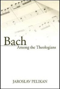 Bach among the Theologians