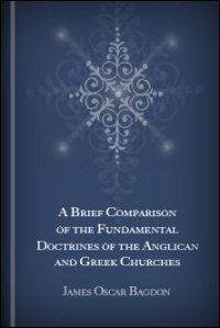 A Brief Comparison of the Fundamental Doctrines of the Anglican and Greek Churches