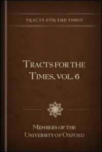 Tracts for the Times, Vol. VI