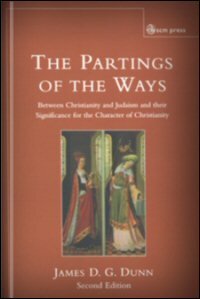 The Partings of the Ways: Between Christianity and Judaism and Their Significance for the Character of Christianity