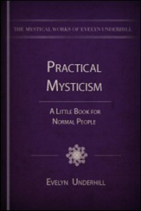 Practical Mysticism: A Little Book for Normal People