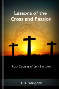 Lessons of the Cross and Passion, Words from the Cross, The Reign of Sin, The Lord’s Prayer