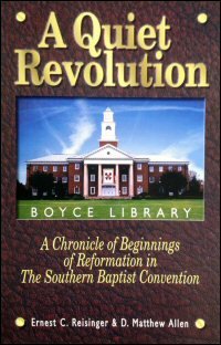 A Quiet Revolution: A Chronicle of Beginnings of Reformation in the Southern Baptist Convention
