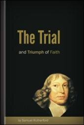 The Trial and Triumph of Faith