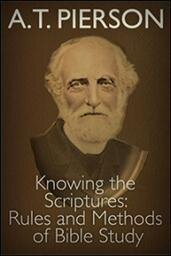 Knowing the Scriptures: Rules and Methods of Bible Study