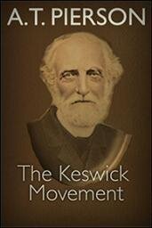 The Keswick Movement: In Precept and Practise
