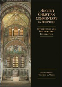 Ancient Christian Commentary on Scripture | ACCS: Introduction and Biographic Information