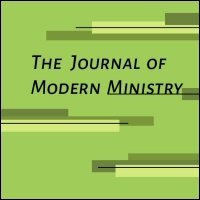 The Journal of Modern Ministry, Volume 7, Issue 1, Winter 2010