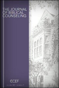 The Journal of Biblical Counseling: Volume 22, Number 1, Fall 2003