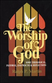 The Worship of God: Some Theological, Pastoral, and Practical Reflections