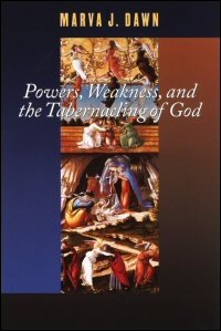 Powers, Weakness, and the Tabernacling of God