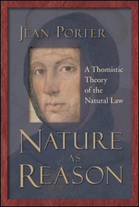 Nature as Reason: A Thomistic Theory of the Natural Law