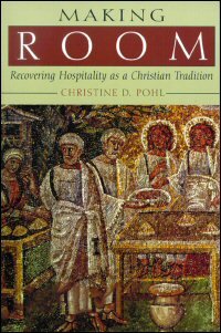 Making Room: Recovering Hospitality as a Christian Tradition