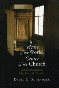 Heart of the World, Center of the Church: Communio Ecclesiology, Liberalism, and Liberation