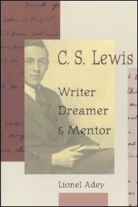 C. S. Lewis: Writer, Dreamer, and Mentor