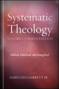 Systematic Theology: Biblical, Historical, and Evangelical, Volume 1