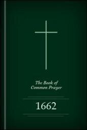 The Book of Common Prayer from the Original Manuscript: Attached to the Act of Uniformity of 1662
