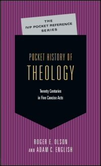 Pocket History of Theology: Twenty Centuries in Five Concise Acts