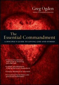 The Essential Commandment: A Disciple’s Guide to Loving God and Others (IVP Essentials)