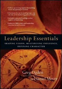 Leadership Essentials: Shaping Vision, Multiplying Influence, Defining Character (IVP Essentials)