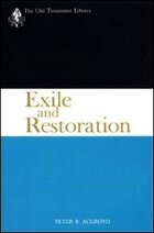 Exile and Restoration: A Study of Hebrew Thought of the Sixth Century B.C.