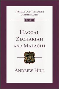 Haggai, Zechariah and Malachi (Tyndale Old Testament Commentaries | TOTC)