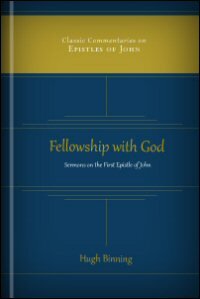 Fellowship with God: Sermons on the First Epistle of John
