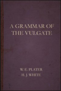 A Grammar of the Vulgate