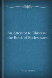 An Attempt to Illustrate the Book of Ecclesiastes